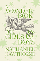 A Wonder-Book for Girls and Boys : Children's Corner Critical Editions-9781915812872