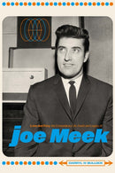 Love and Fury : The Life, Death and Legacy of Joe Meek-9781915841247