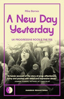 A New Day Yesterday : UK Progressive Rock and the 1970s-9781915841360