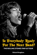 Is Everybody Ready For The Next Band? : The Rolling Stones 1969 US Tour-9781915858566