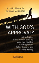 WITH GOD'S APPROVAL? A theological exploration of blessing same-sex couples, in conversation with Walter Moberley and Isabelle Hamley