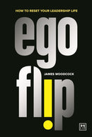 Ego Flip : How to Reset Your Leadership Life-9781915951014