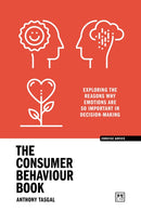 The Consumer Behaviour Book : Exploring the reasons why emotions are so important in decision-making-9781915951205