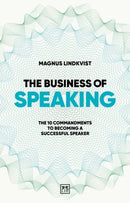 The Business of Speaking : The 10 commandments to becoming a smart speaker-9781915951571