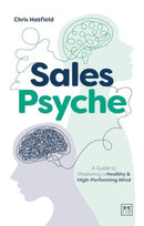Sales Psyche : A Guide to Mastering a Healthy and High-Performing Mind-9781915951618