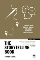 The Storytelling Book : Finding your golden thread for more effective presentations (10th Anniversary Edition)-9781915951809