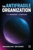 The Antifragile Organization : From hierarchies to ecosystems-9781915951878
