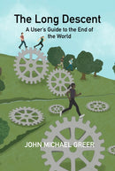 The Long Descent : A User's Guide to the End of the World-9781915952219