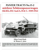 Panzer Tracts No.15-2: mittlerer Schutzenpanzerwagen (Sd.Kfz.251) Ausf.A, B & C. 1939-1942-9781915969231