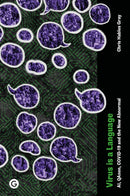 Virus is a Language : AI, QAnon, COVID-19 and the New Abnormal-9781915983374