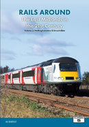 Rails Around the East Midlands in the 21st Century Volume 2: Nottinghamshire & Lincolnshire-9781915984012