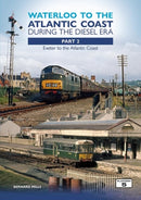 Waterloo to the Atlantic Coast During the Diesel Era Part 2 : Exeter to the Atlantic Coast-9781915984272