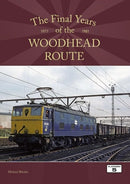 The Final Years of the Woodhead Route 1977-1981-9781915984296