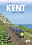 The Railways of Kent in the 21st Century-9781915984319