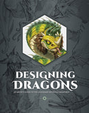 Designing Dragons : An artist's guide to the legendary mythical creatures-9781915992123