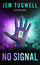 NO SIGNAL : An action-packed near future dystopian crime thriller-9781916022331