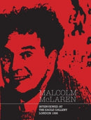 Malcolm McLaren : Interviewed at The Eagle Gallery, London 1996-9781916023352