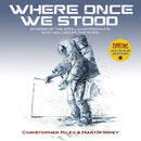 WHERE ONCE WE STOOD : Stories of the Apollo Astronauts Who Walked on the Moon - EXPANDED Artemis Edition-9781916062511