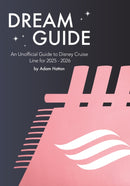 Dream Guide: An Unofficial Guide to Disney Cruise Line for 2025 - 2026-9781916089723