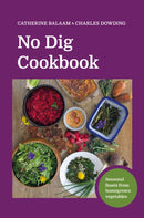 No Dig Cookbook : How to cook and grow your favourite vegetables-9781916092075