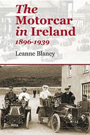 The Motorcar in Ireland : 1896-1939-9781916099807
