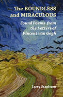 The Boundless and Miraculous : Found Poems from the Letters of Vincent Van Gogh-9781916099814