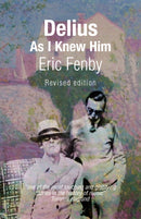 Delius As I Knew Him-9781916116627