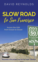 Slow Road to San Francisco : Across the USA from Ocean to Ocean-9781916129207
