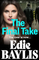 The Final Take : A fast-paced, gritty gangland crime thriller of deception and lies-9781916162785