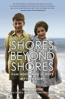 Shores Beyond Shores : from Holocaust to Hope My True Story-9781916190801