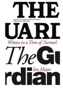 Witness in a Time of Turmoil : Inside the Guardian's Global Revolution Volume 1 1986-1995 1-9781916204768