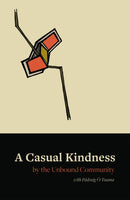 A Casual Kindness : Poems by the Unbound Community-9781916214866