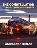 The Constellation : Lockheed's Graceful Masterpiece-9781916216143