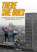 There She Goes : Liverpool, A City on Its Own. The Long Decade: 1979-1993-9781916278448