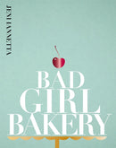 Bad Girl Bakery : The Cookbook-9781916316553