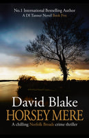 Horsey Mere : A chilling Norfolk Broads crime thriller-9781916347946