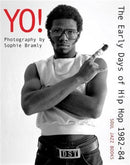Yo! The early days of Hip Hop 1982-84 : Photography by Sophie Bramly-9781916359826