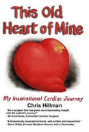 This Old Heart of Mine : My Inspirational Cardiac Journey-9781916378940