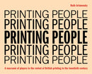 Printing People : A macrame of players in the revival of British printing in the twentieth century-9781916384583