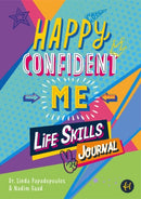 Happy Confident Me Life Skills Journal : 60 activities to develop 10 key Life Skills-9781916387089