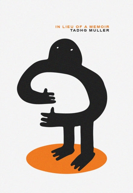 In Lieu of a Memoir-9781916413658