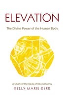 Elevation : The Divine Power of The Human Body-9781916413788