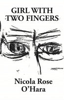 Girl With Two Fingers-9781916414020