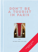 Don''t be a Tourist in Paris