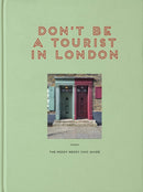 Don't be a Tourist in London : The Messy Nessy Chic Guide-9781916430945