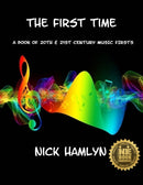 The THE FIRST TIME : a book of twentieth and twenty-first century music firsts-9781916434707