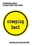 Creeping Bent: A Leap Into The Void-9781916437937