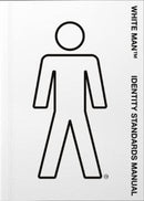 White Man TM Identity Standards Manual-9781916442726