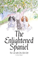 The Enlightened Spaniel : The Cat with One Life Left-9781916446823