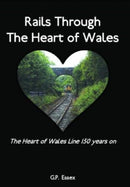 Rails Through The Heart of Wales : The Heart of Wales Line 150 years on-9781916449800